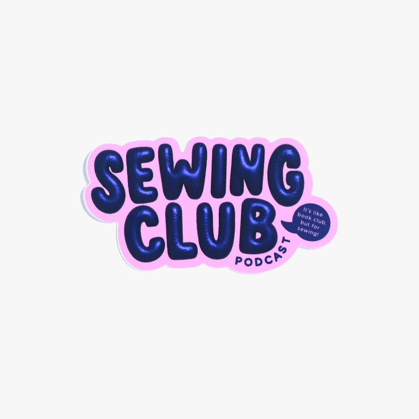Sewing Club Podcast Merch - Vinyl Sticker