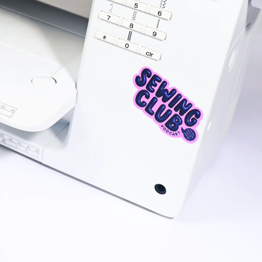 Sewing Club Podcast Merch - Vinyl Sticker